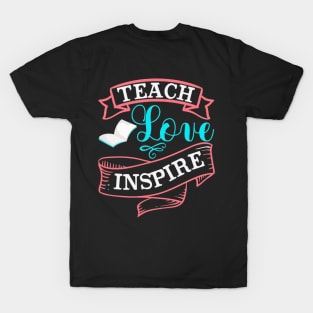 teach love inspire T-Shirt